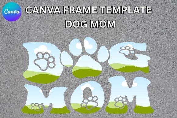 Download Dog Mom Canva Frame Template - Mom canva Collection
