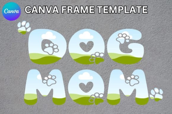 Download Dog Mom Canva Frame Template - Mom canva Collection
